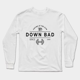 Down Bad Crying at the Gym Long Sleeve T-Shirt